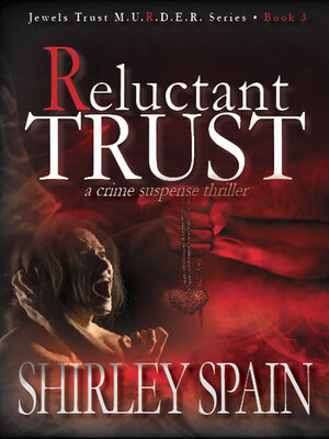 cover image of Reluctant Trust--(Book 3 of 6 in the Dark and Chilling Jewels Trust M.U.R.D.E.R. Series)
